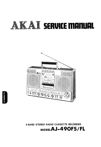 AKAI AJ-490FS AJ-490FL 4 BAND STEREO RADIO CASSETTE RECORDER SERVICE MANUAL INC PCBS SCHEM DIAGS AND PARTS LIST 39 PAGES ENG
