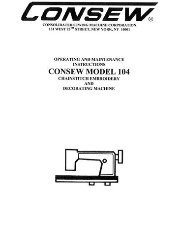 CONSEW MODEL 104 SEWING MACHINE OPERATING AND MAINTENANCE INSTRUCTIONS 11 PAGES ENG