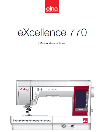 ELNA EXCELLENCE 770 MACHINE A COUDRE MANUEL D'INSTRUCTIONS 108 PAGES FRANCAIS