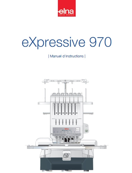 ELNA EXPRESSIVE 970 MACHINE A COUDRE MANUEL D'INSTRUCTIONS 96 PAGES FRANCAIS