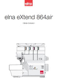 ELNA EXTEND 864AIR MACHINE A COUDRE MODE D'EMPLOI 64 PAGES FRANCAIS