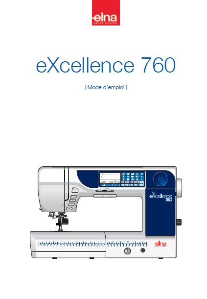 ELNA EXCELLENCE 760 MACHINE A COUDRE MODE D'EMPLOI 112 PAGES FRANCAIS