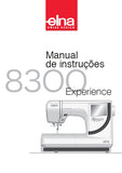 ELNA EXPERIENCE 8300 MAQUINA DA COSTURA MANUAL DE INSTRUCOES 60 PAGES PORTUGUES