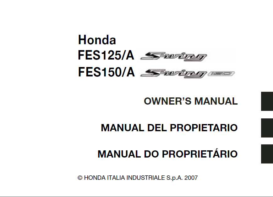 HONDA FES125A FEA150A SWING SCOOTER/ESCUTER 2007 OWNERS MANUAL/ MANUAL DEL PROPIETARIO/MANUAL DO PROPRIETARIO 418 PAGES/ PAGINAS ENG PORT ESP