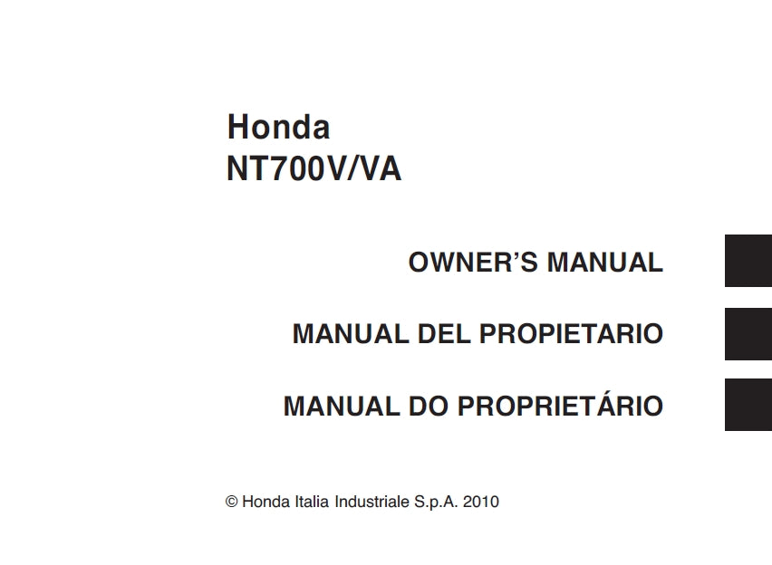 HONDA NT700V NT700VA MOTORCYCLE/MOTOCICLETA 2010 OWNERS MANUAL/ MANUAL DEL PROPIETARIO/MANUAL DO PROPRIETARIO 156 PAGES/ PAGINAS ENG ESP PORT