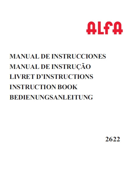 JANOME 2622 ALFA MAQUINA DE COSER MAQUINA DE COSTURA MACHINE A COUDRE SEWING MACHINE NAHMASCHINE MANUAL DE INSTRUCCIONES MANUAL DE INSTRUCAO LIVRET D'INSTRUCTIONS INSTRUCTION BOOK BEDIENUNGSANLEITUNG 157 PAGES/SEITE ESP PORT FRANC ENG DEUT