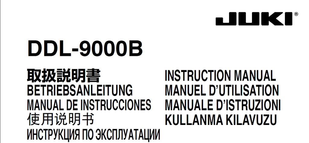 JUKI DDL-9000B SEWING MACHINE MAQUINA DE COSER INSTRUCTION MANUAL MANUAL DE INSTRUCCIONES 132 PAGES ENG DE ESP FR IT