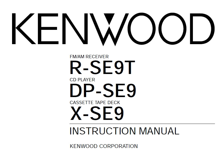 KENWOOD R-SE9T FM AM RECEIVER DP-SE9 CD PLAYER X-SE9 CASSETTE TAPE DECK INSTRUCTION MANUAL 56 PAGES ENG