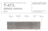 KENWOOD T-47 T-47L FM MW LW STEREO SYNTHESIZER TUNER SERVICE MANUAL INC SCHEMATIC DIAGRAMS 22 PAGES ENG