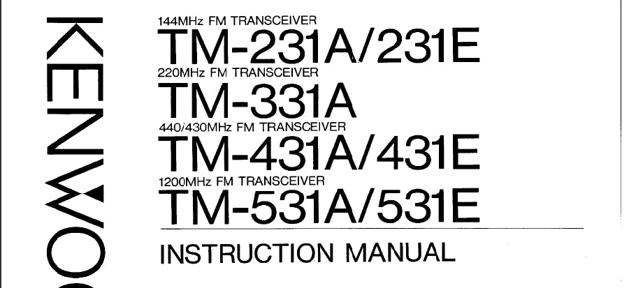 KENWOOD TM-231A TM-231E TM0331A TM-431A TM-431E TM-531A TM-531E FM TRANSCEIVER INSTRUCTION MANUAL 40 PAGES ENG