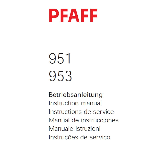PFAFF 951 953 NAHMASCHINE SEWING MACHINE MACHINE A COUDRE BETRIEBSANLEITUNG INSTRUCTION MANUAL INSTRUCTIONS DE SERVICE 33 SEITE DEUT ENG FR ESP IT PT