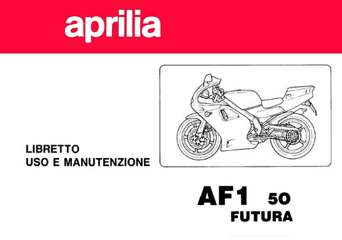 PIAGGIO APRILIA AF1 50 FUTURA MOTOCICLO 1992 LIBRETTO USO E MANUTENZIONE 43 PAGINE ITALIANO