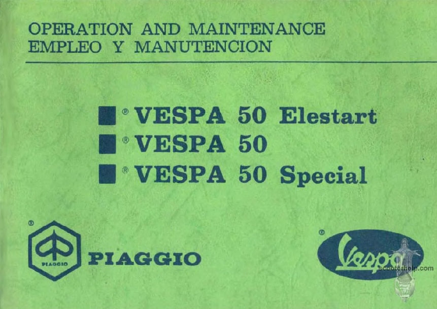 PIAGGIO VESPA 50 ELESTART VESPA 50 VESPA 50 SPECIAL SCOOTER/MOTOSCOOTER OPERATION AND MAINTENANCE/EMPLEO Y MANUTENCION 84 PAGES ENGLISH AND ESPANOL