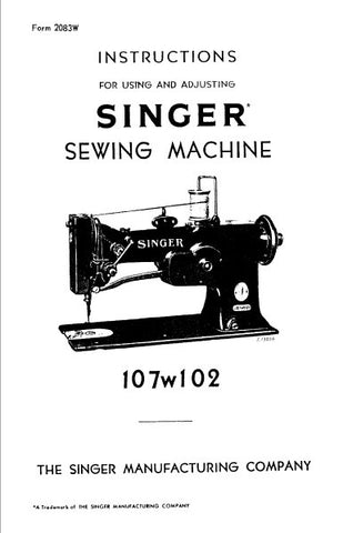 SINGER 107W102 SEWING MACHINE INSTRUCTIONS FOR USING AND ADJUSTING 13 PAGES ENG