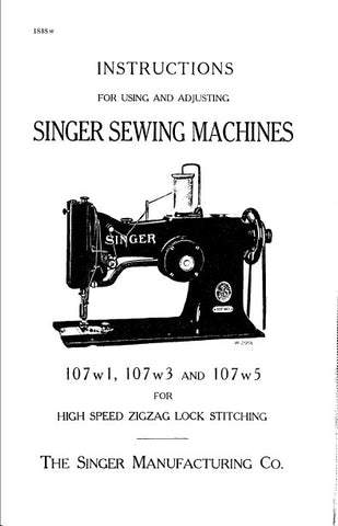SINGER 107W1 107W3 107W5 SEWING MACHINES INSTRUCTIONS FOR USING AND ADJUSTING 13 PAGES ENG