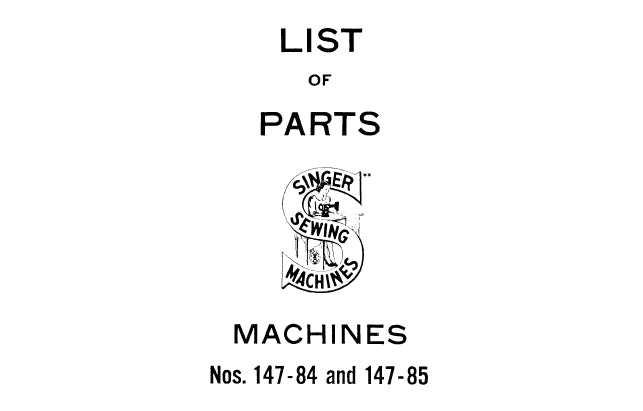 SINGER 147-84 147-85 SEWING MACHINE LIST OF PARTS 28 PAGES ENG