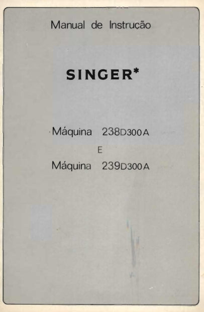 SINGER 238D300A 239D300A MAQUINA MANUAL DE INSTRUCOES 20 PAGINA PT