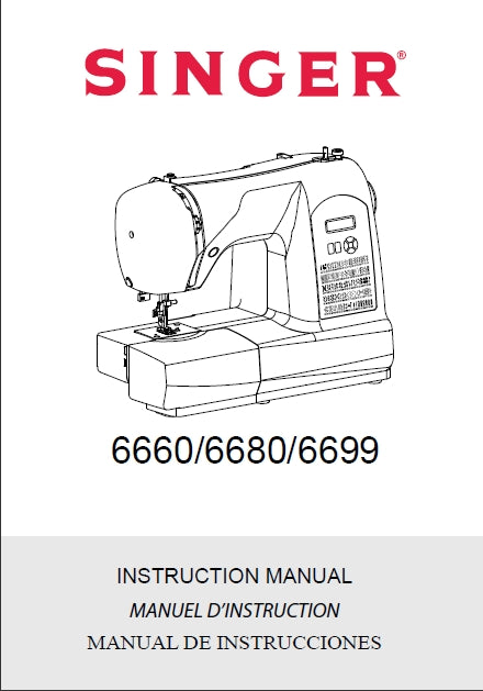 SINGER 6660 6680 6699 SEWING MACHINE INSTRUCTION MANUAL MANUEL D'INSTRUCTION MANUAL DE INSTRUCCIONES 76 PAGES ENG FRANC ESP