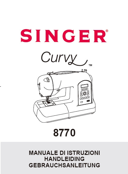 SINGER 8770 CURVY MACCHINA DA CUCIRE NAAIMACHINE NAHMASCHINE MANUALE DI ISTRUZIONI/HANDLEIDING/GEBRAUCHSANLEITUNG 51 SEITE ITAL NL DEUT