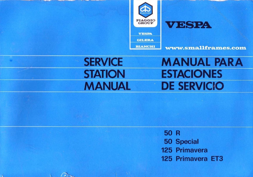 VESPA 50R 50 SPECIAL 125 PRIMAVERA 125 PRIMAVERA ET3 SCOOTER/MOTO SERVICE STATION MANUAL/MANUAL PARA ESTACIONES DE SERVICIO 87 PAGES/PAGINA ENG ESP