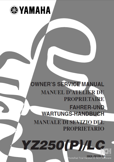 YAMAHA YZ250(P)/LC MOTORCYCLE/MOTOCYCLETTE/MOTORRAD/MOTCICLO OWNERS SERVICE MANUAL/MANUEL D'ATELIER DU PROPRIETAIRE/FAHRER-UND WARTUNGS-HANDBUCH/MANUALE DI SEVICIO DEL PROPRIETARIO 584 PAGES ENGLISH FRANCAIS DEUTSCH ITALIANO