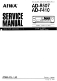 AIWA AD-F410 AD-R507 STEREO CASSETTE DECK SERVICE MANUAL INC BLK DIAG PCBS SCHEM DIAGS AND PARTS LIST 23 PAGES ENG