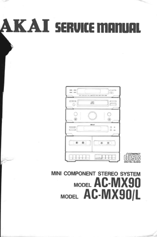 AKAI AC-MX90 AC-MX90L MINI COMPONENT STEREO SYSTEM SERVICE MANUAL INC BLK DIAG WIRING DIAG PCBS SCHEM DIAGS AND PARTS LIST 56 PAGES ENG