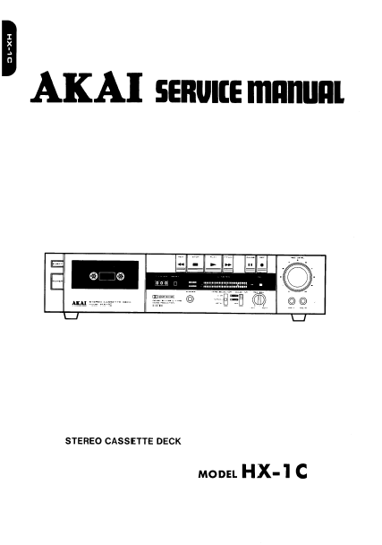 AKAI HX-1C STEREO CASSETTE DECK SERVICE MANUAL INC BLK DIAG PCBS SCHEM DIAG AND PARTS LIST 29 PAGES ENG