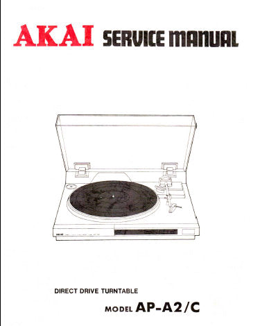 AKAI AP-A2 AP-A2C DIRECT DRIVE TURNTABLE SERVICE MANUAL INC BLK DIAG SCHEM DIAG AND PARTS LIST 21 PAGES ENG