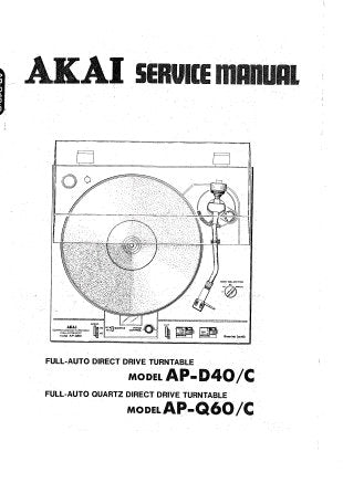 AKAI AP-D40 AP-D40C FULL AUTO DIRECT DRIVE TURNTABLE AP-Q60 AP-Q60C FULL AUTO QUARTZ DIRECT DRIVE TURNTABLE SERVICE MANUAL INC BLK DIAGS PCB'S SCHEM DIAGS AND PARTS LIST 59 PAGES ENG