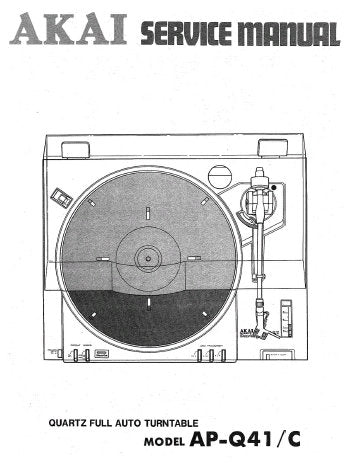AKAI AP-Q41 AP-Q41C QUARTZ FULL AUTO TURNTABLE SERVICE MANUAL INC BLK DIAG PCB'S SCHEM DIAG AND PARTS LIST 41 PAGES ENG