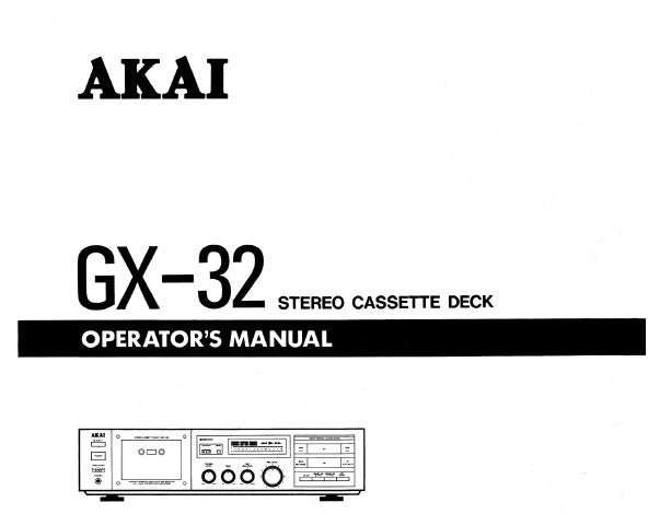 AKAI GX-32 STEREO CASSETTE TAPE DECK OPERATOR'S MANUAL INC CONN DIAG AND TRSHOOT GUIDE 16 PAGES ENG