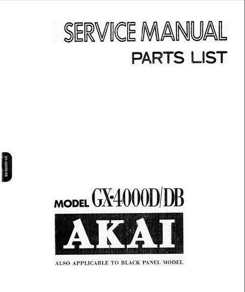 AKAI GX-4000D GX-4000DB REEL TO REEL STEREO TAPE DECK SERVICE MANUAL INC SCHEMS PCBS AND PARTS LIST 38 PAGES ENG