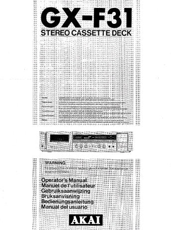 AKAI GX-F31 STEREO CASSETTE TAPE DECK OPERATOR'S MANUAL INC CONN DIAGS AND TRSHOOT GUIDE 58 PAGES ENG FRANC NL SW DEUT ESP