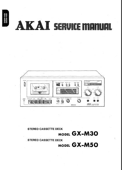 AKAI GX-M30 GX-M50 STEREO CASSETTE TAPE DECK SERVICE MANUAL INC BLK DIAGS SCHEMS PCBS AND PARTS LIST 80 PAGES ENG