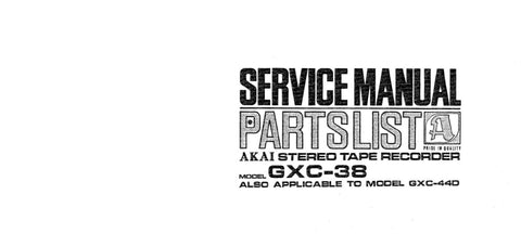 AKAI GXC-38 GXC-44D STEREO CASSETTE TAPE DECK SERVICE MANUAL INC BLK DIAG SCHEMS PCBS AND PARTS LIST 52 PAGES ENG