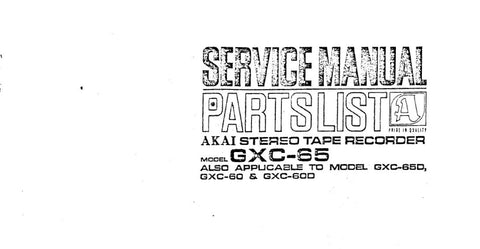 AKAI GXC-60 GXC-60D GXC-65 GXC-65D STEREO CASSETTE TAPE DECK SERVICE MANUAL INC PCBS AND PARTS LIST 56 PAGES ENG