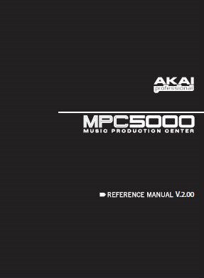 AKAI MPC5000 MUSIC PRODUCTION CENTER REFERENCE MANUAL V.2.00 INC CONN DIAGS 222 PAGES ENG