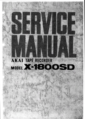 AKAI X-1800SD CROSS FIELD HEAD REEL TO REEL STEREO AND 8 TRACK CARTRIDGE TAPE RECORDER SERVICE MANUAL INC CONN DIAG TRSHOOT GUIDE BLK DIAGS SCHEM DIAGS AND PCB'S 40 PAGES ENG