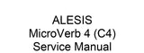 ALESIS MICROVERB 4 (C4) MULTIEFFECTS PROCESSOR SERVICE MANUAL INC TRSHOOT GUIDE AND SCHEM DIAGS 11 PAGES ENG