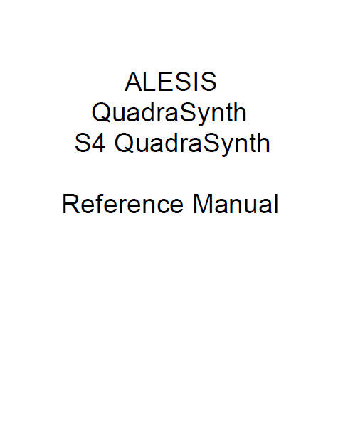 ALESIS QUADRASYNTH 64 VOICE 76 KEY MASTER KEYBOARD AND S4 QUDRASYNTH 64 VOICE SOUND MODULE REFERENCE MANUAL 134 PAGES ENG
