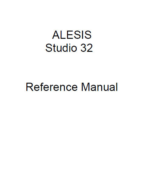 ALESIS STUDIO 32 RECORDING CONSOLE REFERENCE MANUAL 87 PAGES ENG