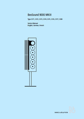 BANG & OLUFSEN BEOSOUND 9000 MKIII CD RECEIVER TYPE 2571-2580 SERVICE MANUAL INC BLK DIAGS PCBS SCHEM DIAGS AND PARTS LIST 96 PAGES ENG DEUT FRANC