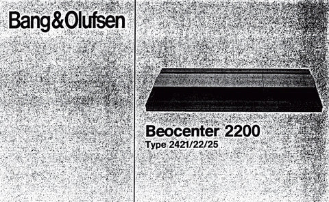 BEOCENTER 2200 TYPE 2421 2422 2425 RECORD AND TAPE DECK AM FM TUNER SERVICE MANUAL SERVICEANVISNING INC BLK DIAGS SCHEM DIAGS AND PARTS LIST 65 PAGES ENG DANSK