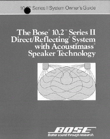 BOSE 10.2 SERIES II DIRECT REFLECTING SYSTEM OWNER'S GUIDE INC CONN DIAGS AND TRSHOOT GUIDE 10 PAGES ENG