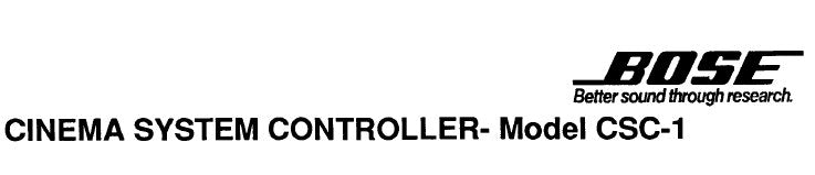 BOSE CSC-1 CINEMA SYSTEM CONTROLLER SERVICE MANUAL INC COMPONENT TRSHOOT PCB'S GROUND CIRC DIAG AND PARTS LIST 17 PAGES ENG