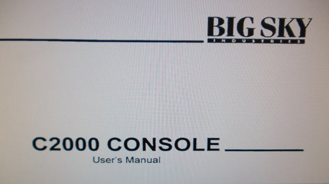 BIG SKY C2000 CONSOLE USER INSTALLER OPERATING MANUAL INC TRSHOOT GUIDE AND SCHEMS 31 PAGES ENG