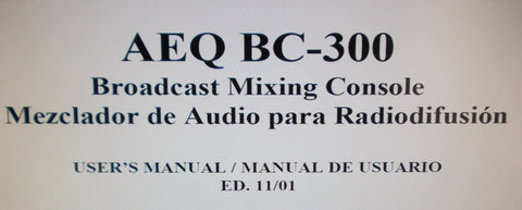 AEQ BC-300 BROADCAST MIXING CONSOLE USER'S MANUAL INC BLK DIAG 24 PAGES ENG ESP