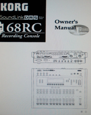 KORG 168RC SOUNDLINK DRS RECORDING CONSOLE OWNER'S MANUAL INC BLK DIAG CONN DIAGS AND TRSHOOT GUIDE 118 PAGES ENG