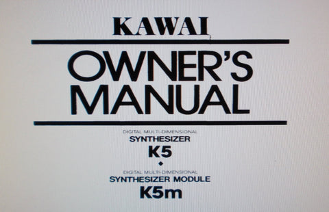 KAWAI K5 DIGITAL MULTI DIMENSIONAL SYNTHESIZER K5m DIGITAL MULTI DIMENSIONAL SYNTHESIZER MODULE OWNER'S MANUAL 57 PAGES ENG